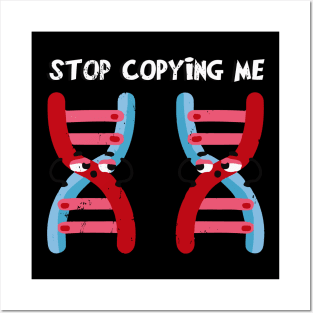 Stop Copying Me! Funny Genetics Posters and Art